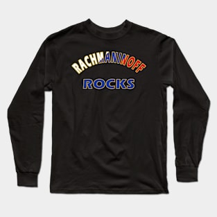 Rachmaninoff Rocks Long Sleeve T-Shirt